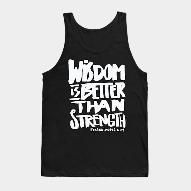 Wisdom is better than Strength – Bible Verse Christian Tank Top by nobletory